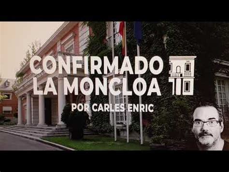 carlesenric|Confirmado La Moncloa .